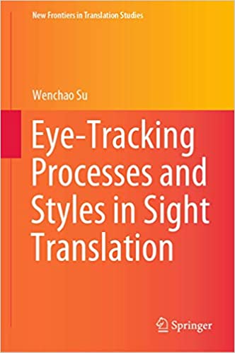 Eye-Tracking Processes and Styles in Sight Translation 